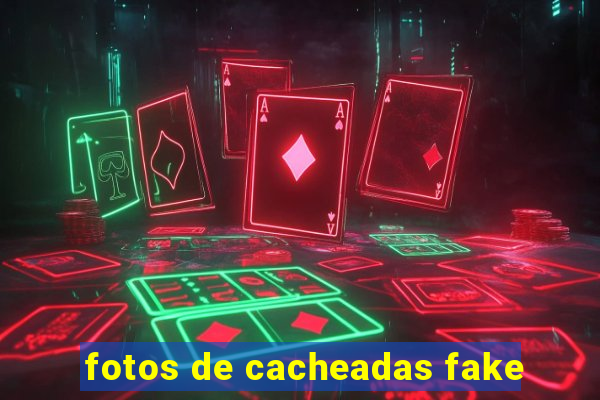 fotos de cacheadas fake